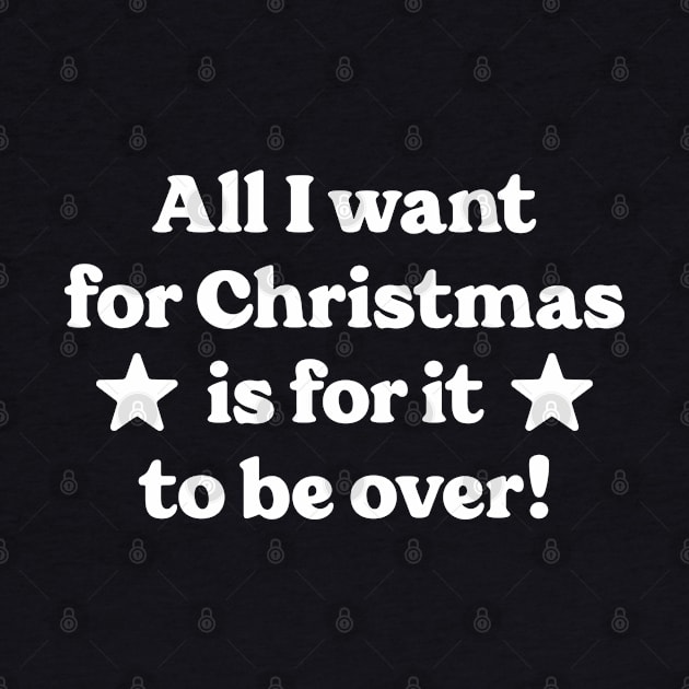 All I want for Christmas is for it to be over! by Emma